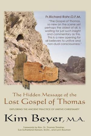 The Hidden Message of the Lost Gospel of Thomas: Exploring the Ancient Practice of Unitive Christianity image number 0