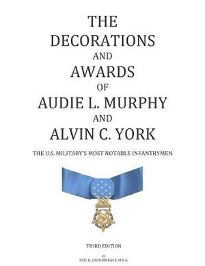 The Decorations and Awards of Audie L. Murphy and Alvin C. York: The U.S. Military's Most Notable Infantrymen image number 0