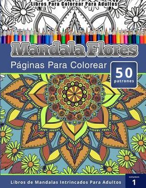 Libros Para Colorear Para Adultos: Mandala Flores Paginas Para Colorear (Libros de Mandalas Intrincados Para Adultos) Volumen 1 image number 0