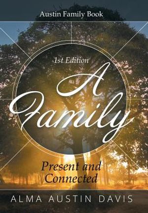 A Family: Present and Connected: Austin Family Book image number 0