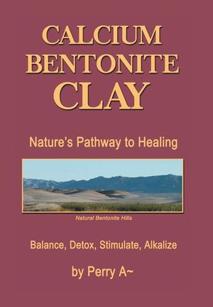 Calcium Bentonite Clay: Nature's Pathway to Healing Balance, Detox, Stimulate, Alkalize image number 0