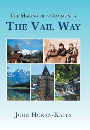 The Making of a Community - The Vail Way image number 0