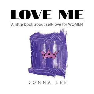 Love Me: A Little Book About Self-Love for Women image number 0