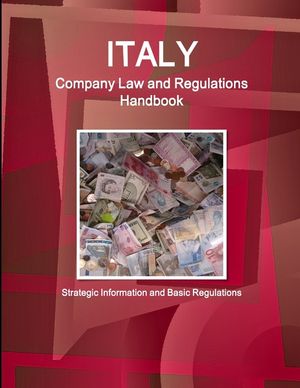 Italy Company Law and Regulations Handbook - Strategic Information and Basic Regulations image number 0