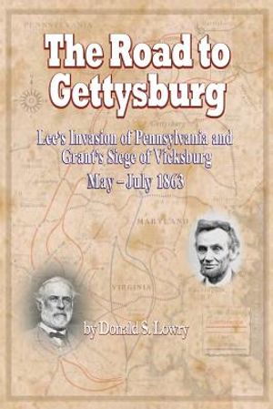 The Road to Gettysburg: Lee's Invasion of Pennsylvania and Grant's Siege of Vicksburg, May-July 1863 image number 0