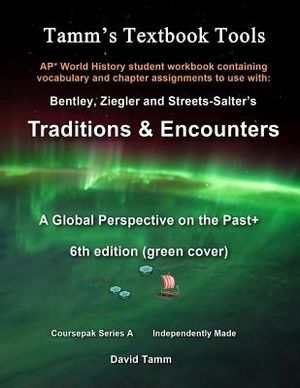 AP* World History Traditions and Encounters 6th Edition+ Student Workbook: Relevant daily assignments tailor made for the Bentley/Ziegler/Streets-Salt image number 0