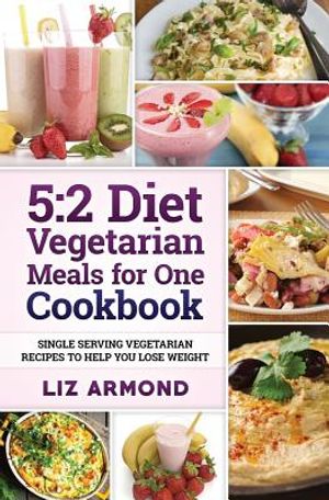 5: 2 Diet Vegetarian Meals for One Cookbook: Single Serving Vegetarian Recipes to Help You Lose Weight image number 0