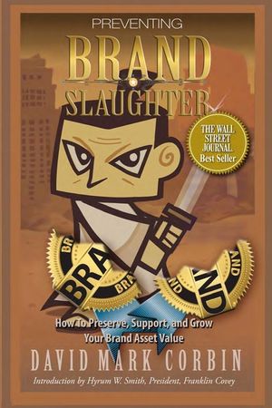 Preventing BrandSlaughter: How to Preserve, Support, and Grow Your Brand Asset Value image number 0