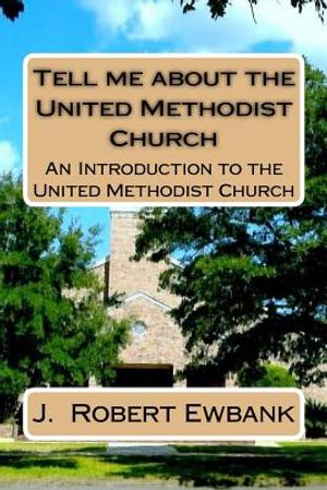Tell Me About the United Methodist Church: An Introduction to the United Methodist Church image number 0