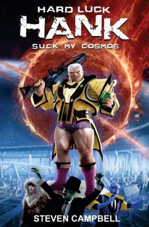 Hard Luck Hank: Suck My Cosmos image number 0