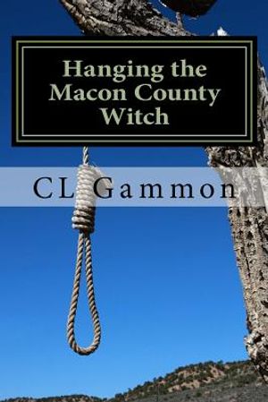 Hanging the Macon County Witch image number 0