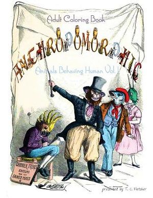 Anthropomorphic Adult Coloring Book: feat. drawings by 19th century French caricaturist, J. J. Grandville image number 0