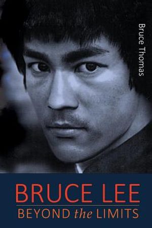 Bruce Lee: Beyond the Limits: ...his teaching for life image number 0