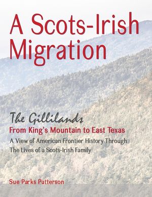 A Scots-Irish Migration (Revised 2015 B&w): The Gillilands - From King's Mountain to East Texas image number 0