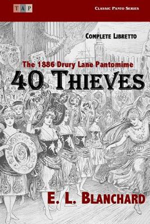 40 Thieves: The 1886 Drury Lane Pantomime: Complete Libretto image number 0