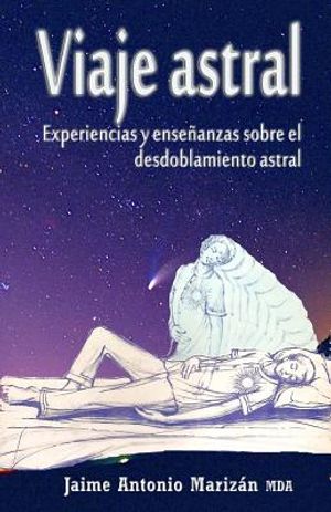 Viaje atral: Experiencias y ense&ntilde;anzas sobre el desdoblamiento astral image number 0