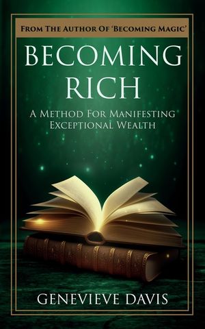Becoming Rich: A Method for Manifesting Exceptional Wealth image number 0