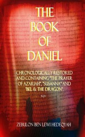 The Book of Daniel: Chronologically Restored And Containing "The Prayer of Azariah", "Susanna" and "Bel & The Dragon". image number 0