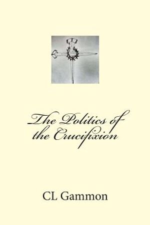 The Politics of the Crucifixion image number 0