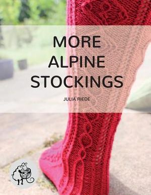 More Alpine Stockings: More Knitting Patterns For Traditional Alpine Socks & Stockings image number 0