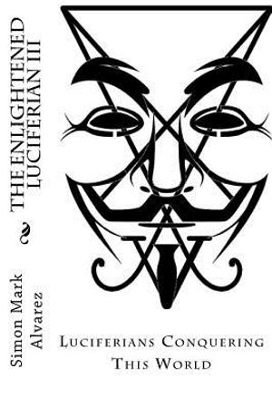 The Enlightened Luciferian III: -Luciferians Conquering This World- image number 0