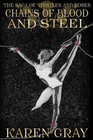 Chains of Blood and Steel: The Saga of Thistles and Roses image number 0