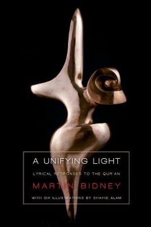 A Unifying Light: Lyrical responses to the Qur'an image number 0