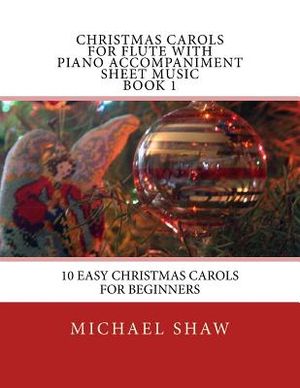 Christmas Carols For Flute With Piano Accompaniment Sheet Music Book 1: 10 Easy Christmas Carols For Beginners image number 0
