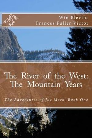 The River of the West: The Mountain Years: The Adventures of Joe Meek image number 0
