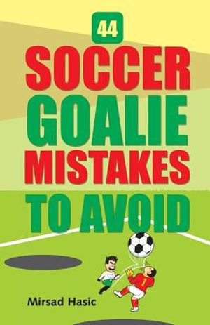 44 Soccer Goalie Mistakes to Avoid image number 0