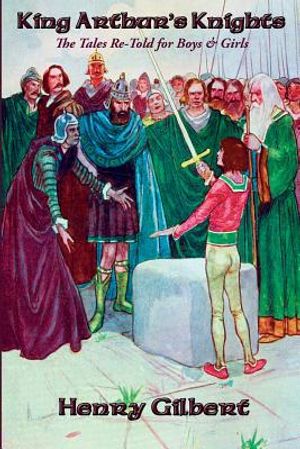 King Arthur's Knights: The Tales Re-Told for Boys & Girls image number 0