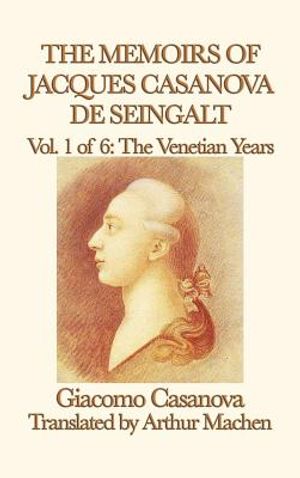 The Memoirs of Jacques Casanova de Seingalt Vol. 1 the Venetian Years image number 0