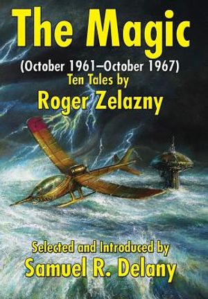 The Magic: (October 1961-October 1967) Ten Tales by Roger Zelazny image number 0