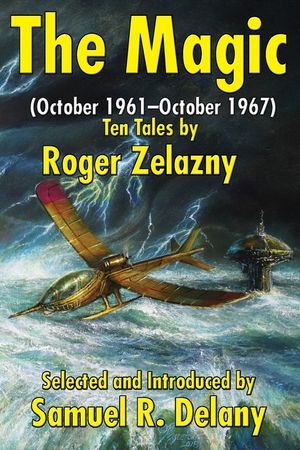 The Magic: (October 1961-October 1967) Ten Tales by Roger Zelazny image number 0