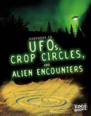 Handbook to Ufos, Crop Circles, and Alien Encounters image number 0