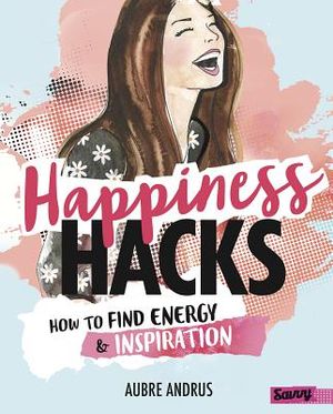 Happiness Hacks: How to Find Energy and Inspiration image number 0
