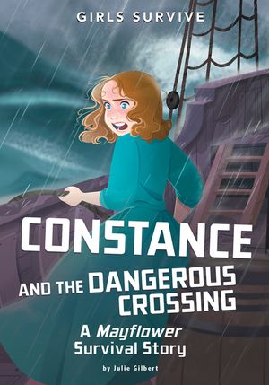 Constance and the Dangerous Crossing: A Mayflower Survival Story image number 0