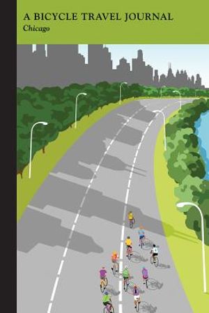 Chicago: A Bicycle Travel Journal image number 0