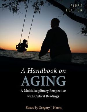 A Handbook on Aging: A Multidisciplinary Perspective with Critical Readings image number 0