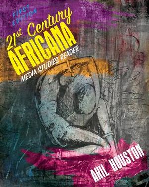 21st Century Africana Media Studies Reader image number 0