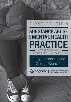 Substance Abuse and Mental Health Practice: A Casebook on Co-occurring Disorders image number 0