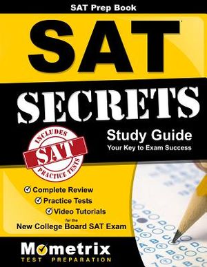 SAT Prep Book: SAT Secrets Study Guide: Complete Review, Practice Tests, Video Tutorials for the New College Board SAT Exam image number 0