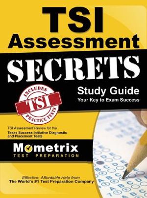 Tsi Assessment Secrets Study Guide: Tsi Assessment Review for the Texas Success Initiative Diagnostic and Placement Tests image number 0