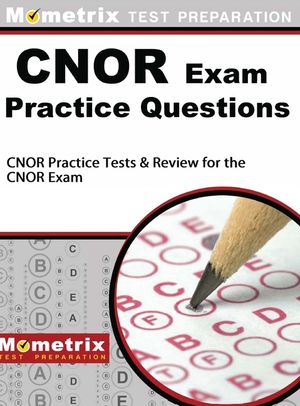 CNOR Exam Practice Questions: CNOR Practice Tests & Review for the CNOR Exam image number 0