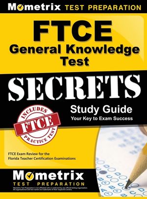 Ftce General Knowledge Test Secrets Study Guide: Ftce Exam Review for the Florida Teacher Certification Examinations image number 0