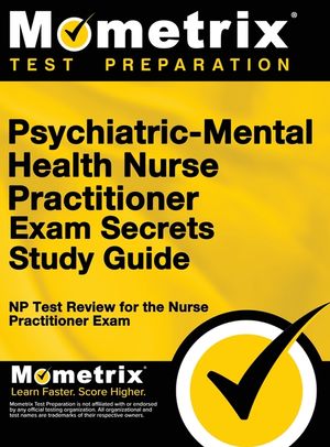 Psychiatric-Mental Health Nurse Practitioner Exam Secrets: NP Test Review for the Nurse Practitioner Exam (Study Guide) image number 0