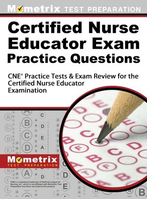 Certified Nurse Educator Exam Practice Questions: CNE Practice Tests and Exam Review for the Certified Nurse Educator Examination image number 0