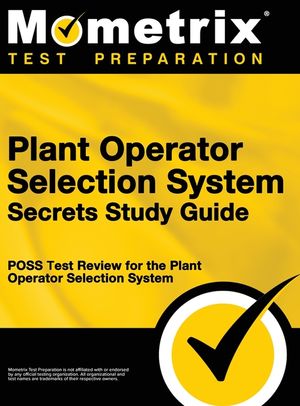 Plant Operator Selection System Secrets Study Guide: Poss Test Review for the Plant Operator Selection System image number 0