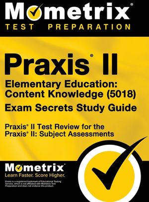 Praxis II Elementary Education: Content Knowledge (5018) Exam Secrets: Praxis II Test Review for the Praxis II: Subject Assessments image number 0