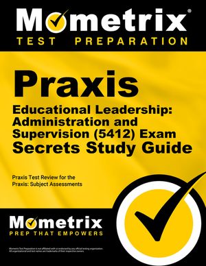 Praxis Educational Leadership: Administration and Supervision (5412) Exam Secrets Study Guide: Praxis Test Review for the Praxis Subject Assessments image number 0